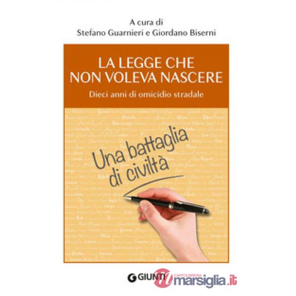 Legge che non voleva nascere. Dieci anni di omicidio stradale (La)