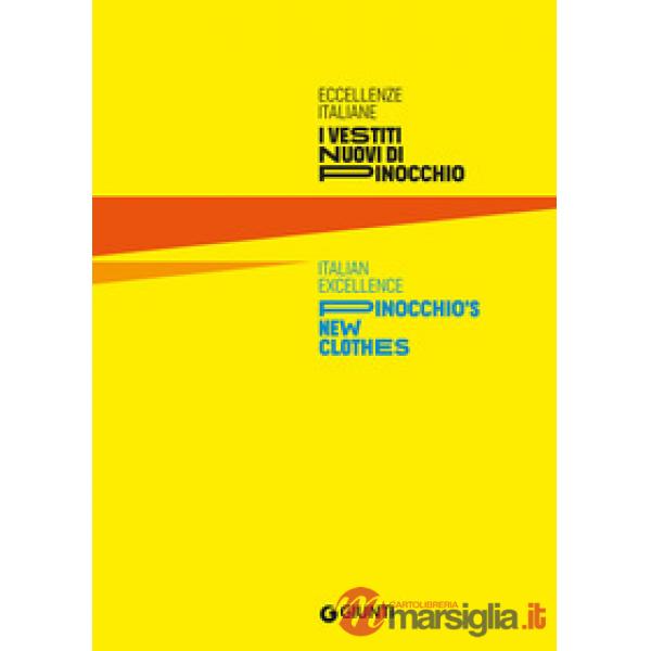 Eccellenze italiane. I vestiti nuovi di Pinocchio-Italian excellence. Pinocchio's new clothes. Ediz. bilingue