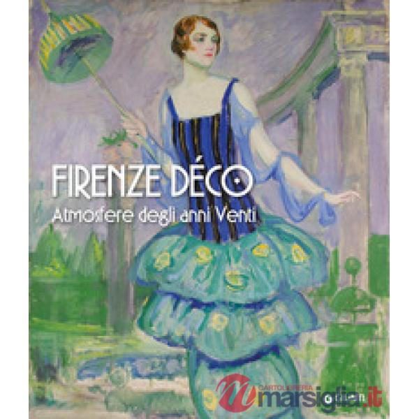 Firenze déco. Atmosfere degli anni Venti