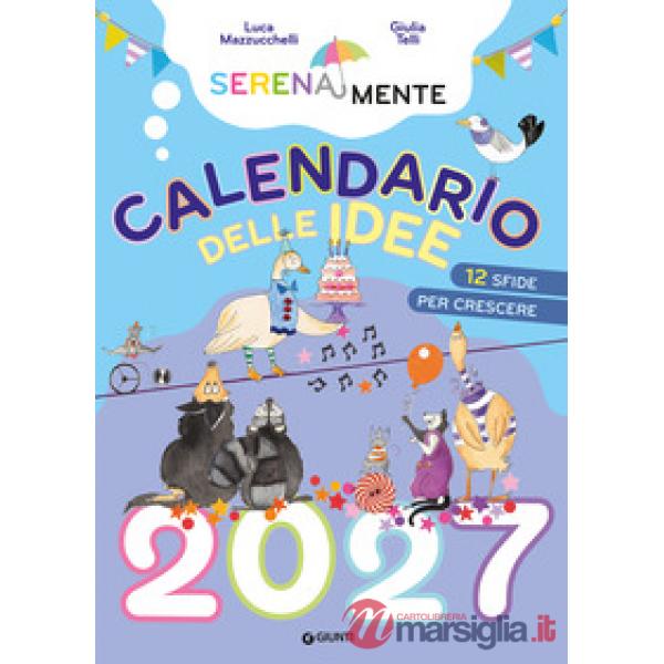 SerenaMente. Calendario delle idee 2027. 12 sfide per crescere. Ediz. a colori