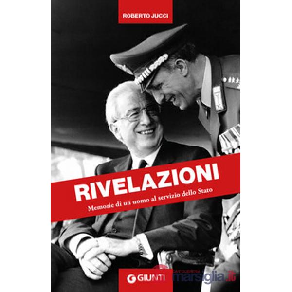 Rivelazioni. Memorie di un uomo al servizio dello Stato