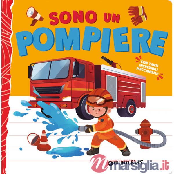 Sono un pompiere. Ediz. a colori