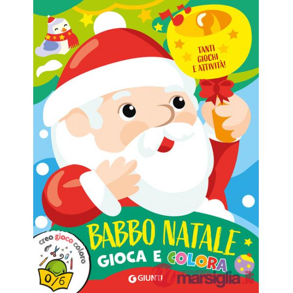 Babbo Natale. Gioca e colora