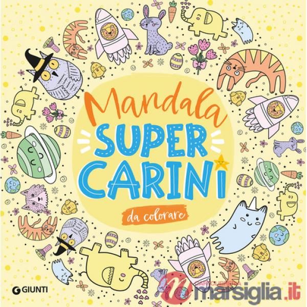 Mandala super carini. Ediz. illustrata
