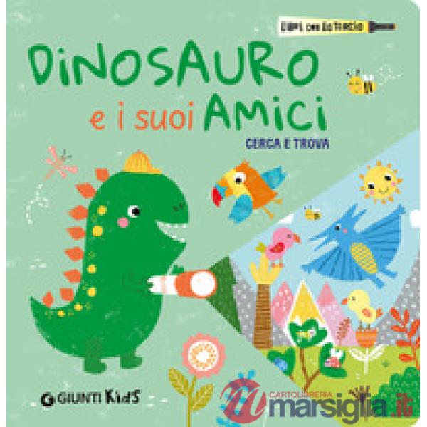 Piccolo dinosauro e i suoi amici. Cerca e trova. Libri con la torcia
