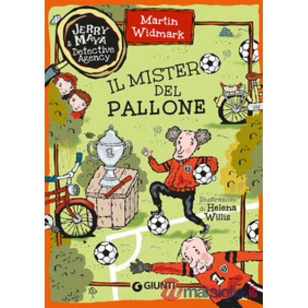 Mistero del pallone. Jerry & Maya detective agency (Il)