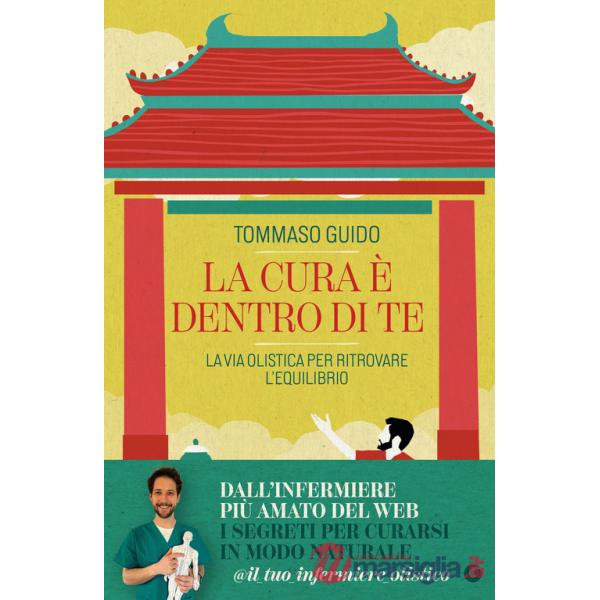 Cura è dentro di te. La via olistica per ritrovare l'equilibrio (La)
