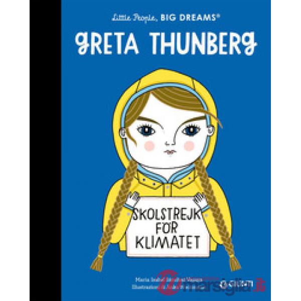 Greta Thunberg. Little people big dreams