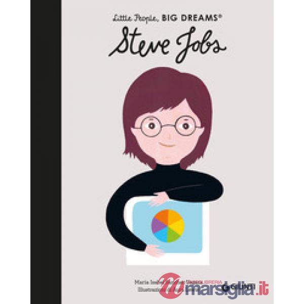 Steve Jobs. Little people big dreams. Ediz. a colori