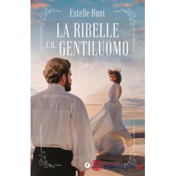Ribelle e il gentiluomo (La)
