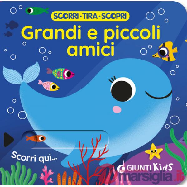 Chi è il più grande? Scorri, tira e scopri. Ediz. a colori