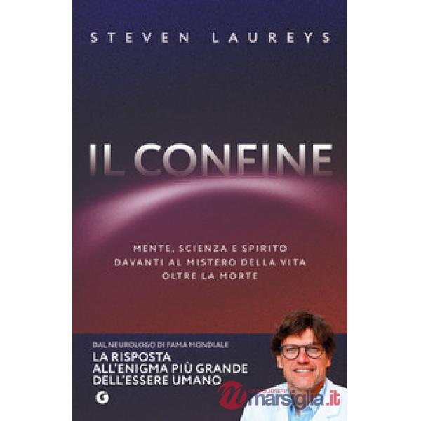 Confine. Mente, scienza e spirito davanti al mistero della vita oltre la morte (Il)