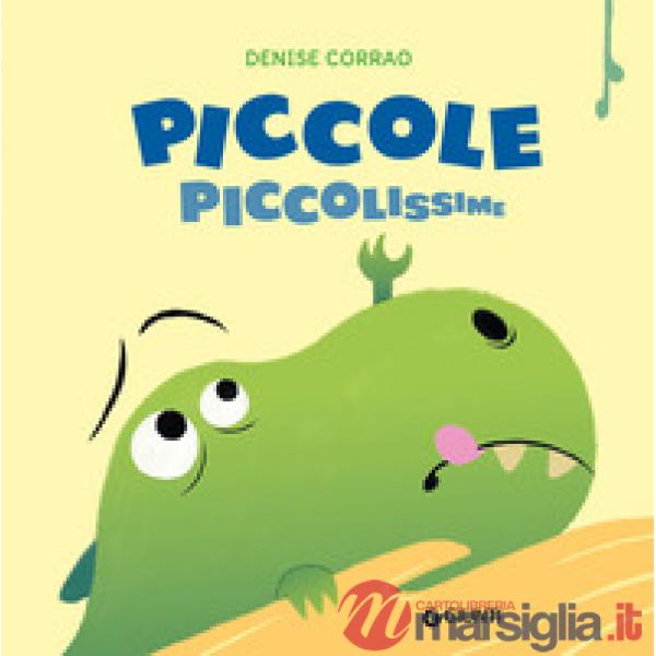 Piccole piccolissime. Ediz. a colori