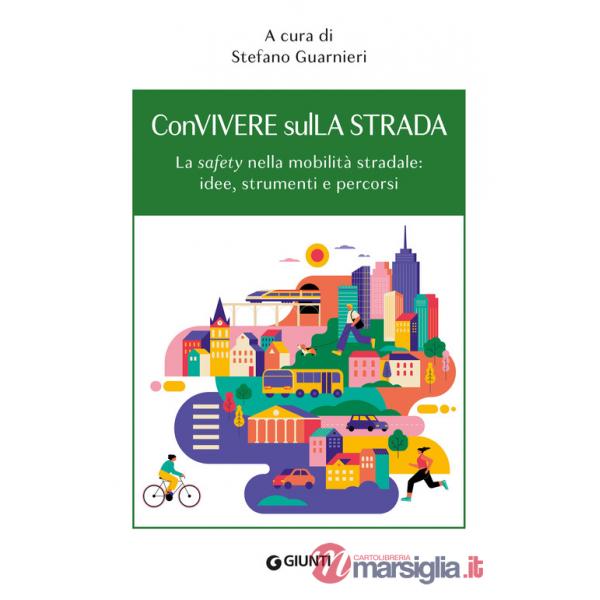ConVivere sulLa Strada. La «safety» nella mobilità stradale: idee, strumenti e percorsi