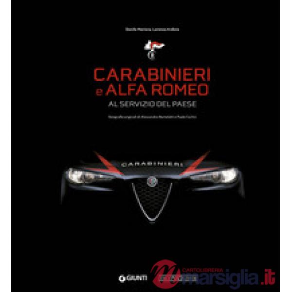 Carabinieri e Alfa Romeo. Al servizio del Paese. Ediz. a colori