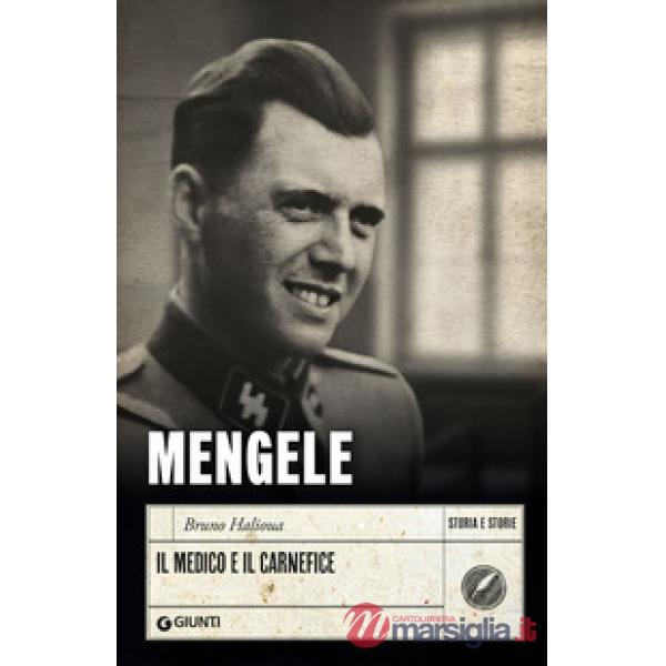 Mengele. Il medico e il carnefice