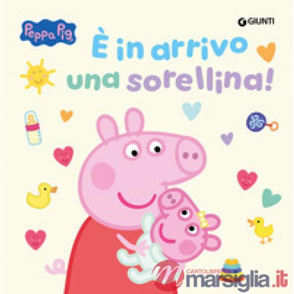 E' in arrivo una sorellina! Peppa Pig. Ediz. a colori