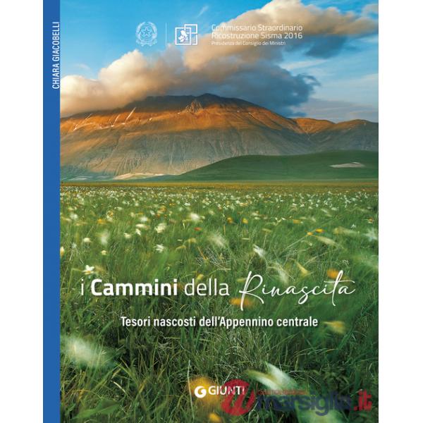 Cammini della rinascita. Tesori nascosti dell'Appennino centrale (I)