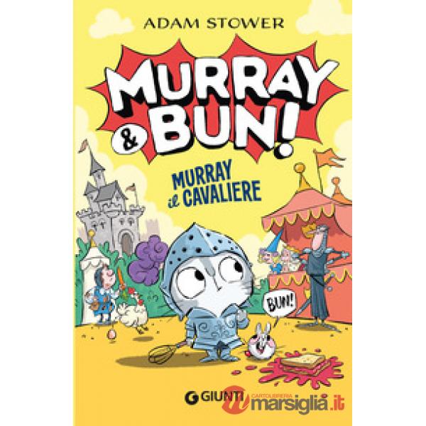 Murray il cavaliere. Murray & Bun!