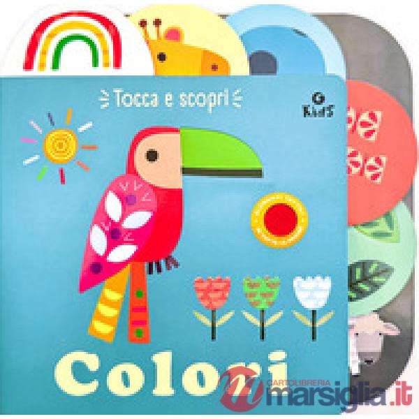 Colori. Tocca e scopri. Ediz. a colori