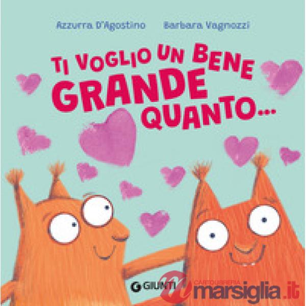 Ti voglio un bene grande quanto.... Ediz. a colori