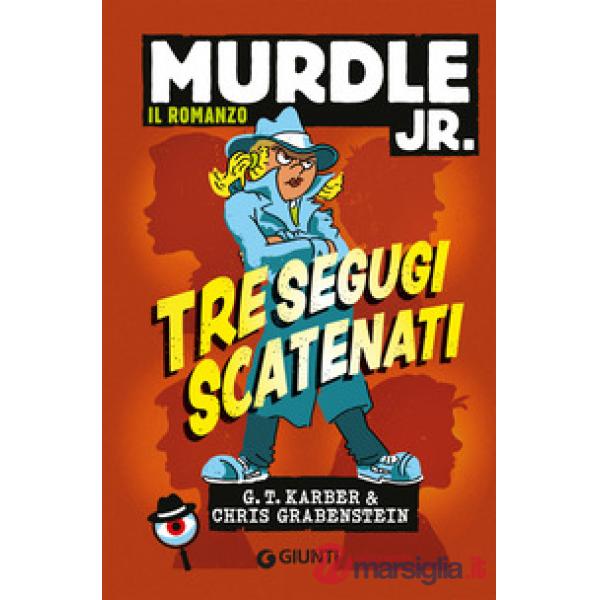 Tre segugi scatenati. Murdle jr. Il romanzo