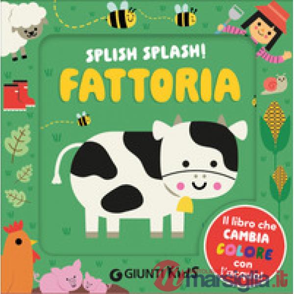 Fattoria. Splish splash! Ediz. a colori