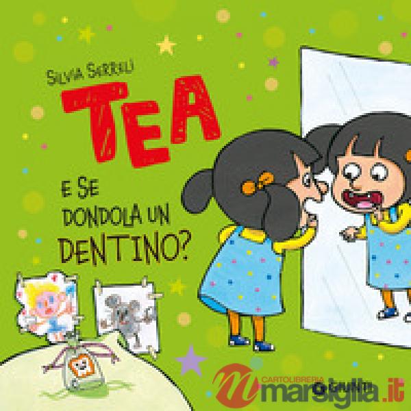 E se dondola un dentino? Tea. Ediz. a colori