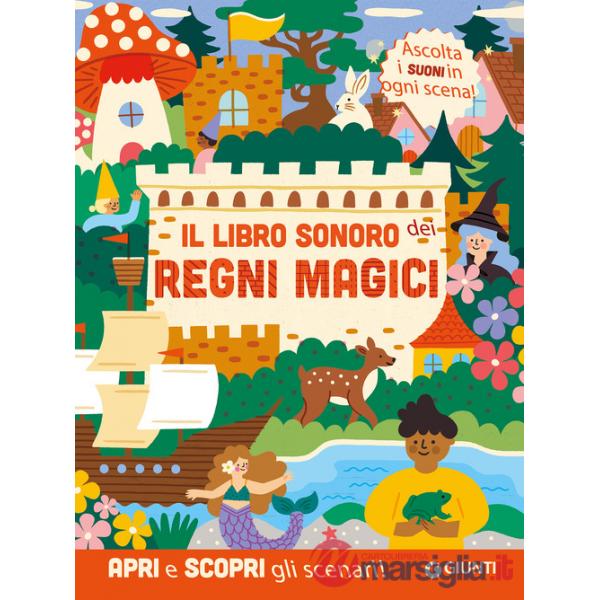 Libro sonoro dei regni magici. Ediz. a colori (Il)