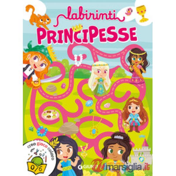 Labirinti. Principesse. Creo gioco coloro. Ediz. a colori