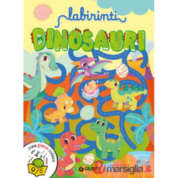 Labirinti. Dinosauri. Creo gioco coloro. Ediz. a colori
