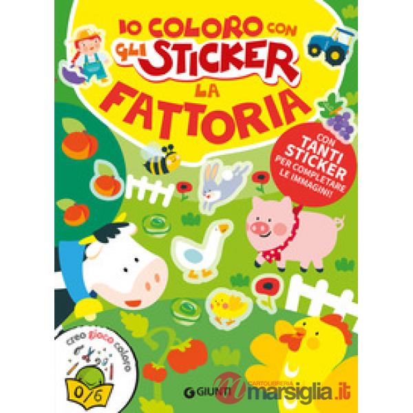 Fattoria. Io coloro con gli stickers. Ediz. a colori (La)