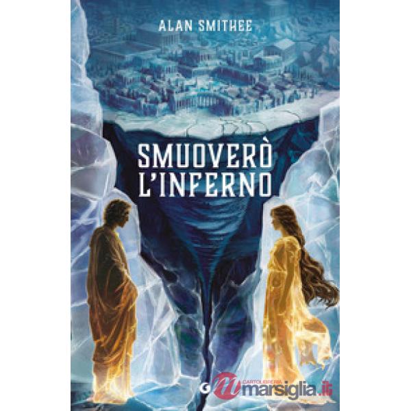 Smuoverò l'inferno