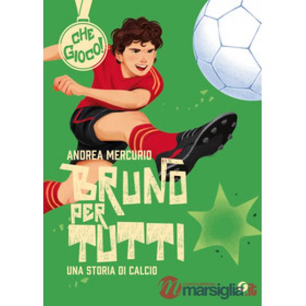 Bruno per tutti. Una storia di calcio