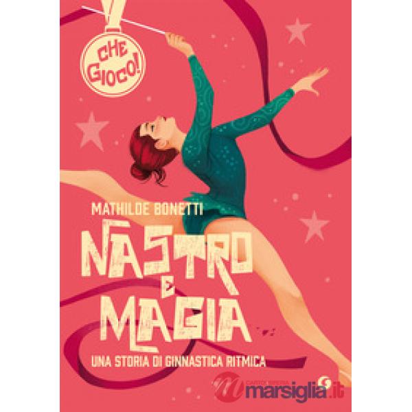 Nastro e magia. Una storia di ginnastica ritmica