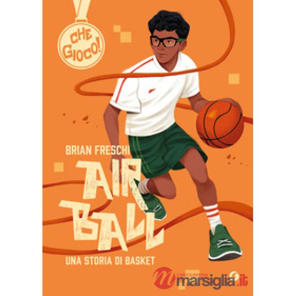 Air ball. Una storia di basket
