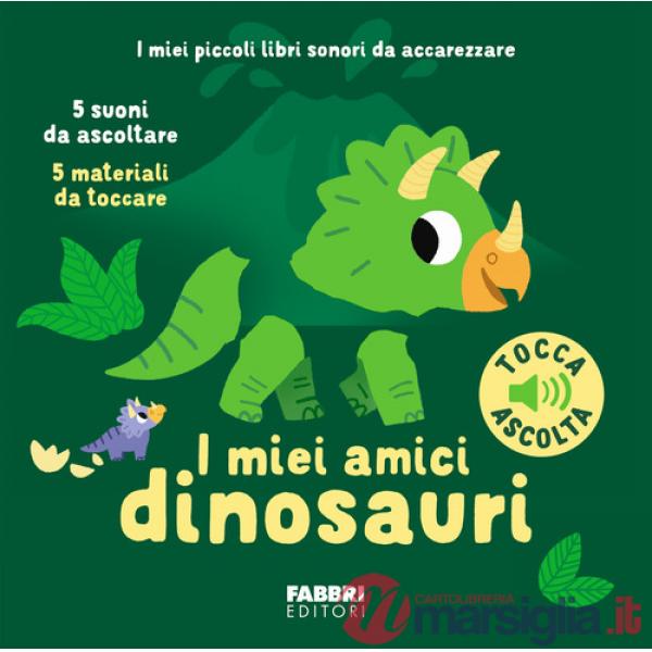 Miei amici dinosauri. Ediz. a colori (I)