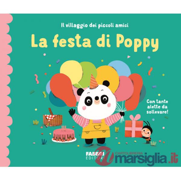 Festa di Poppy. Il villaggio dei piccoli amici. Ediz. a colori (La)