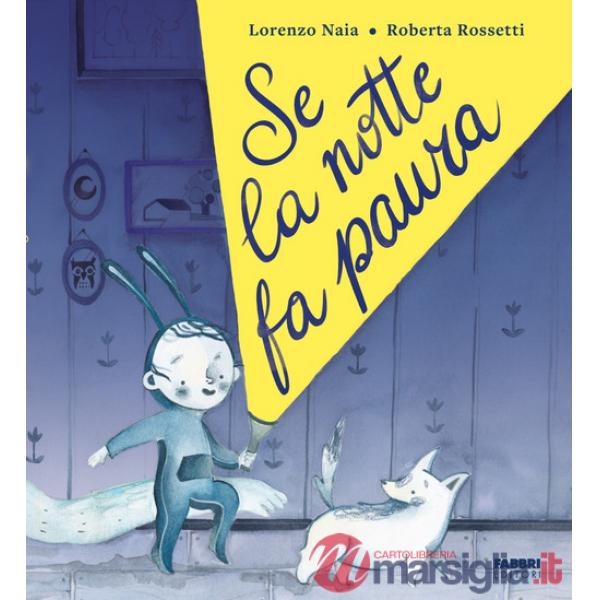 Se la notte fa paura. Ediz. a colori