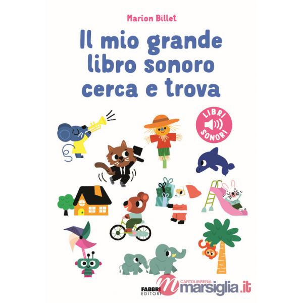 Mio grande libro sonoro cerca e trova. Ediz. a colori (Il)