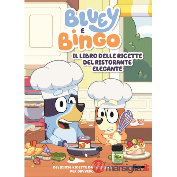 Bluey e Bingo. Il libro delle ricette del ristorante elegante. Ediz. a colori