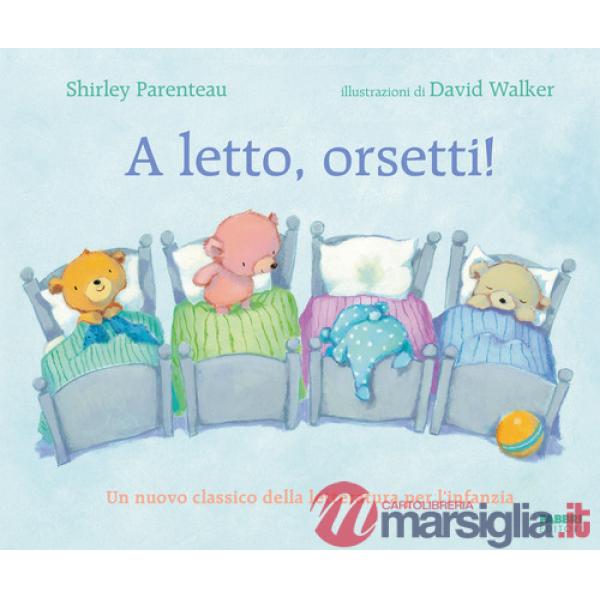 A letto, orsetti! Ediz. a colori