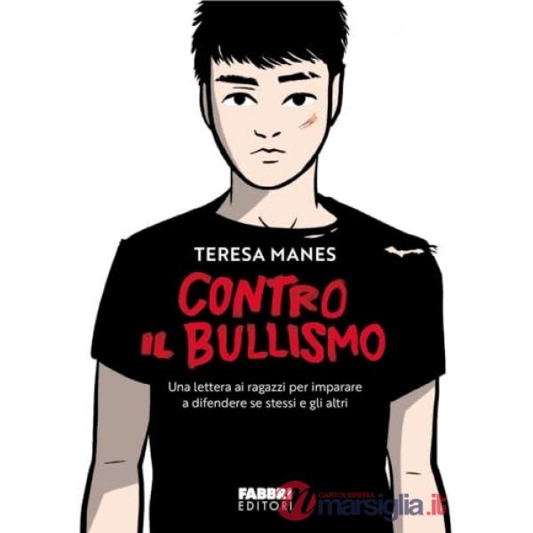 Contro il bullismo. Una lettera ai ragazzi per imparare a difendere se stessi e gli altri