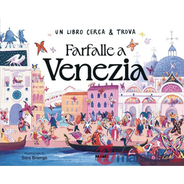 Farfalle a Venezia. Un libro cerca & trova. Ediz. a colori