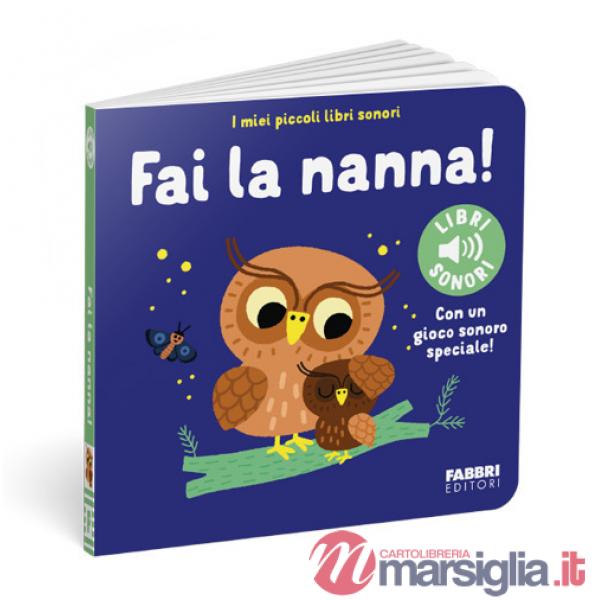 Fai la nanna! I miei piccoli libri sonori. Ediz. a colori