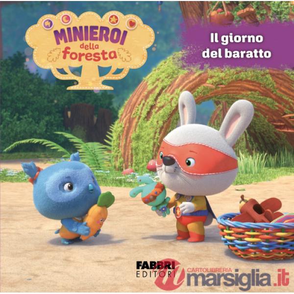 Minieroi della foresta. Ediz. a colori (I). Vol. 2: Il giorno del baratto