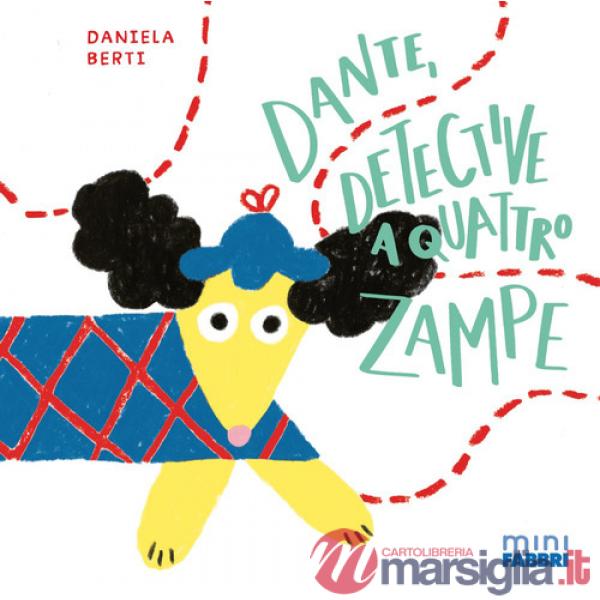 Dante, detective a quattro zampe. Minifabbri. Ediz. a colori