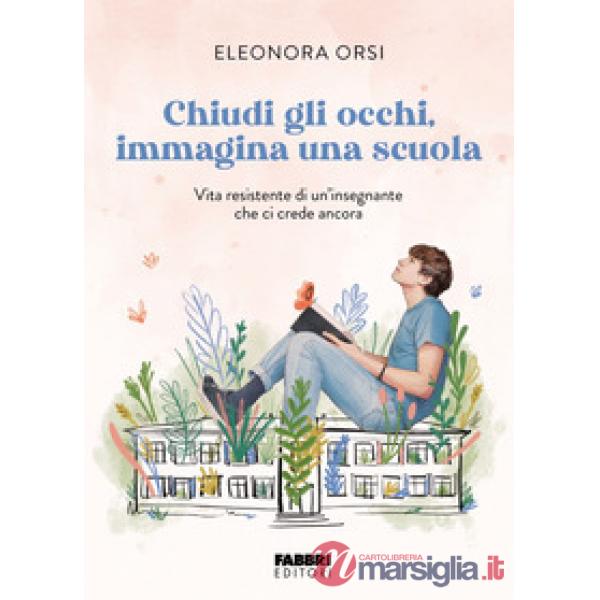 Chiudi gli occhi, immagina una scuola. Vita resistente di un'insegnante che ci crede ancora