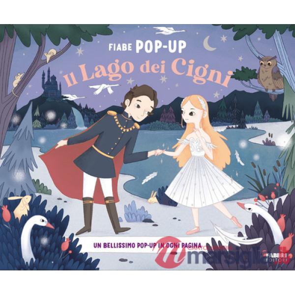 Lago dei cigni. Fiabe pop-up. Ediz. a colori (Il)