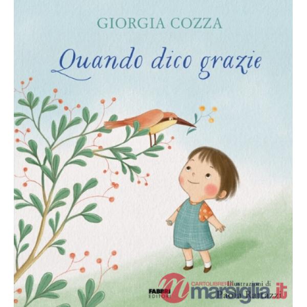 Quando dico grazie. Ediz. a colori